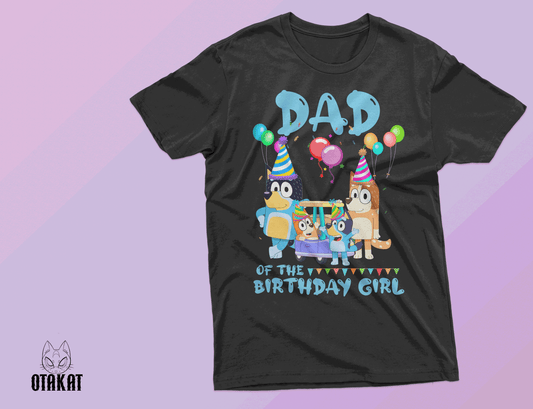 bluey dad of the birthday girl Tshirt adult size